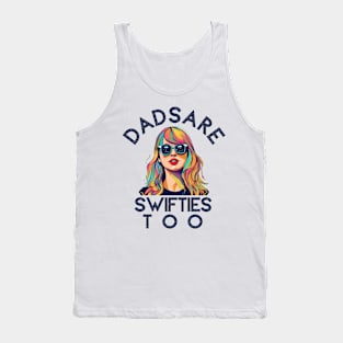 Dads Are Swifties Too Funny Father's Day Tank Top